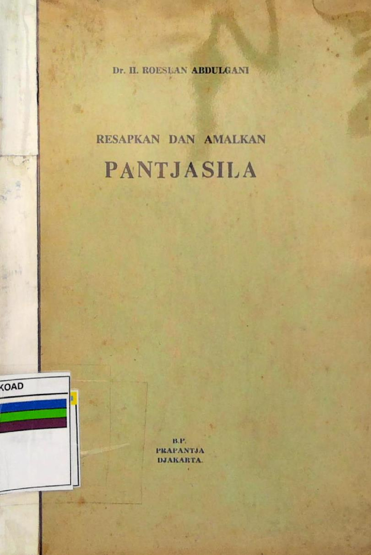 RESAPKAN DAN AMALKAN PANTJASILA